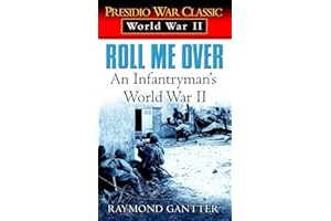 Roll Me Over: An Infantryman's World War II