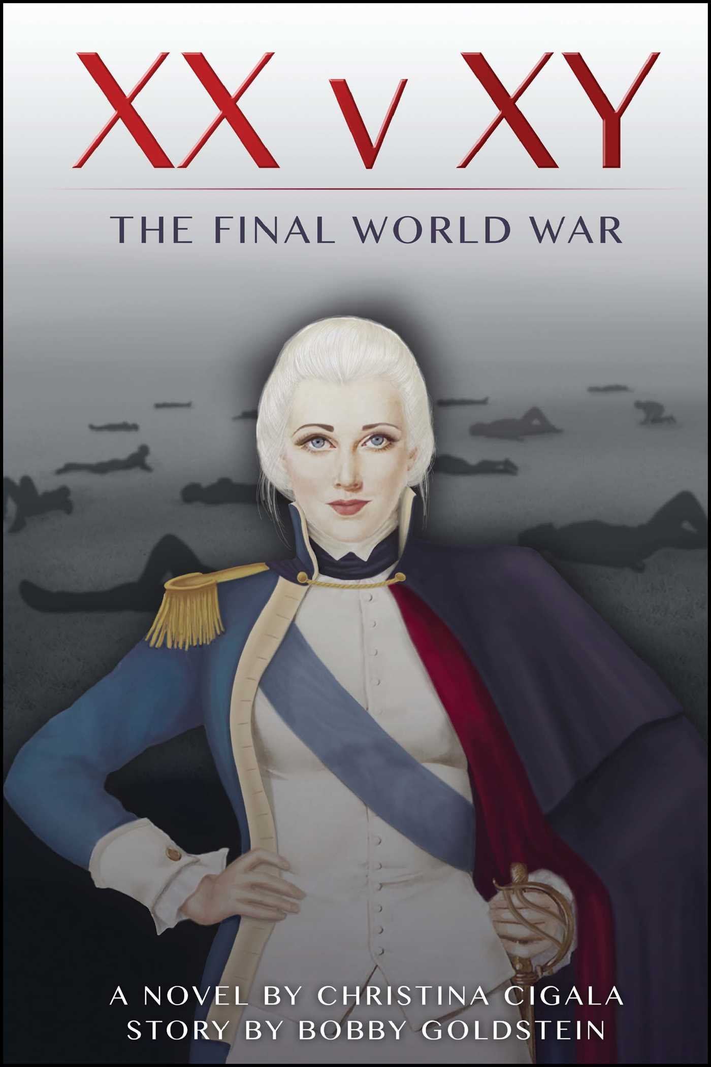 Xx V Xy The Final World War Cigala Christina Goldstein Bobby Amazon Com Books