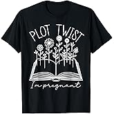 Plot Twist I'm Pregnant Literary Pregnancy Announcement Book T-Shirt