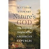Nature's God: The Heretical Origins of the American Republic