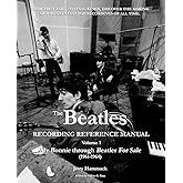 The Beatles Recording Reference Manual: Volume 1: My Bonnie through Beatles For Sale (1961-1964) (Beatles Recording Reference Manuals)