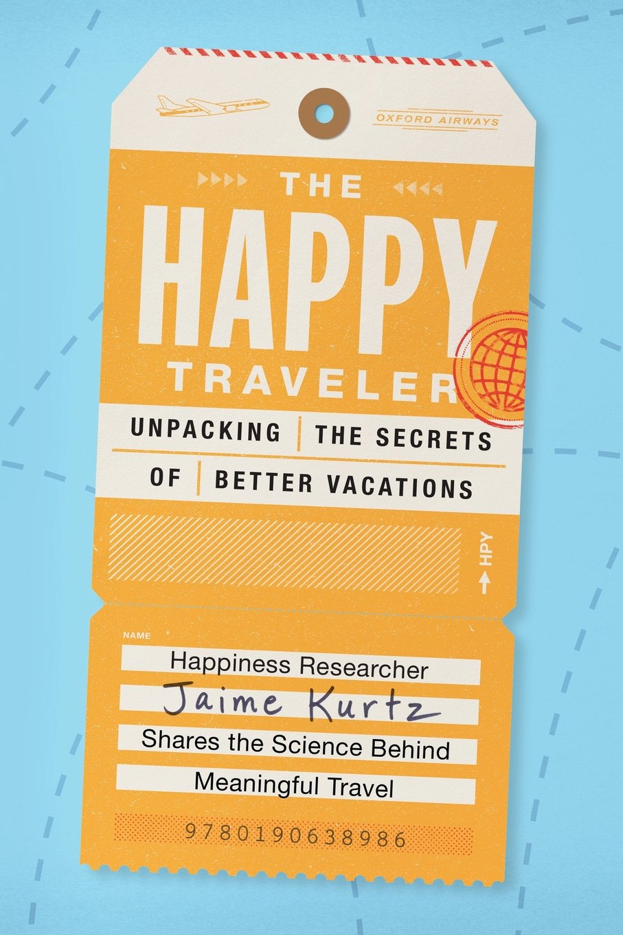 The Happy Traveler Unpacking The Secrets Of Better - 