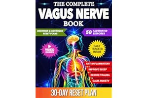 Vagus Nerve Book: 50 Proven Exercises to Master Your Nervous System, Reduce Inflammation, Relieve Anxiety, Improve Sleep, and