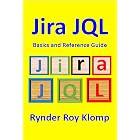 Jira JQL Basics and Reference Guide: Everything you wanted to know about Jira Query Language but were afraid to ask!
