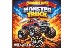 Monster Truck Coloring Book for Kids Ages 4–10: Giant Trucks and Incredible Adventures:: 50+ Unique Drawings: From School to 