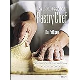 The Professional Pastry Chef: Fundamentals of Baking and Pastry