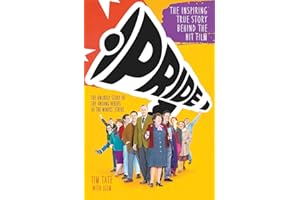 Pride: The Unlikely Story of the True Heroes of the Miner's Strike
