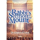 The Kingdom of Yeshua: Christ's Timeless Wisdom to Revive Your Spiritual Life (Recovering the Original Gospel Series)