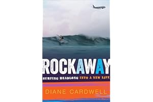 Rockaway: Surfing Headlong into a New Life – An Inspirational Memoir for Women on Reinvention and Inner Salvation