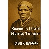 SCENES IN THE LIFE OF HARRIET TUBMAN