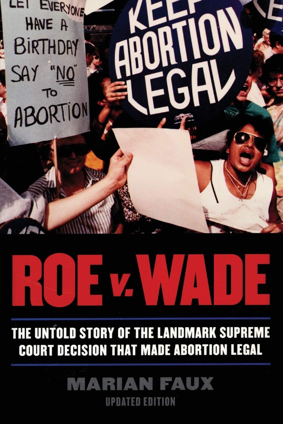 Roe V Wade The Untold Story Of The Landmark Supreme Court Decision That Made Abortion Legal Updated Edition Faux Marian Amazon De Bucher