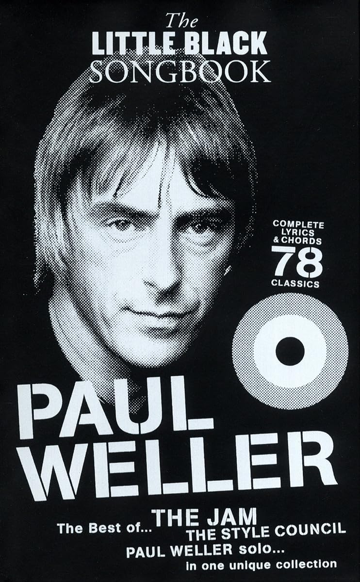 The Little Black Songbook - Paul Weller | Chord Sheet Music Book with Lyrics for Fans Students and Home Practice | Learn Classic British Rock Repertoire | Guitar/Voice for Beginner to Intermediate