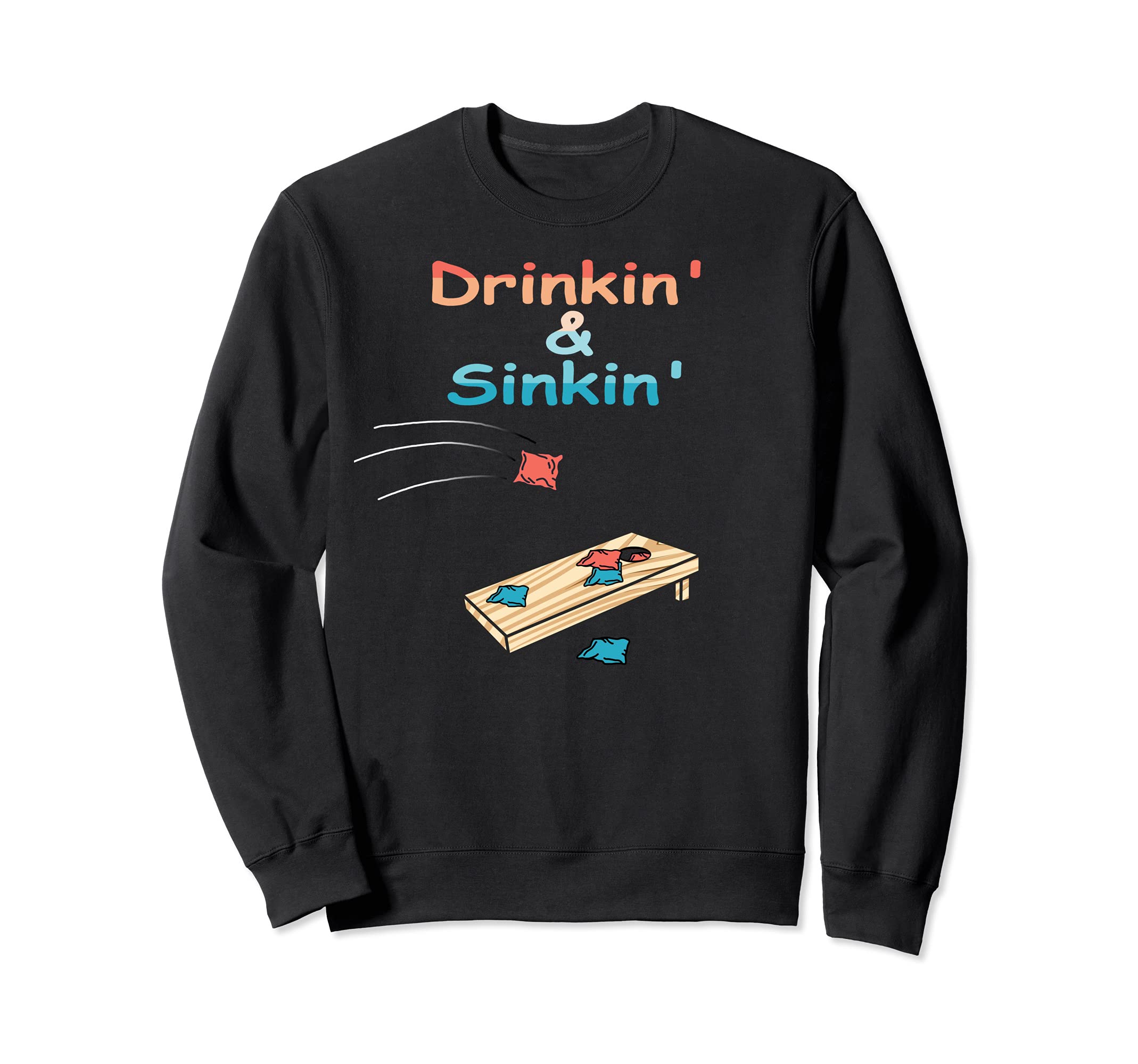 Drinkin' & Sinkin' Cornhole Sweatshirt