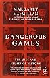 Dangerous Games: The Uses and Abuses of History (Modern Library Chronicles)