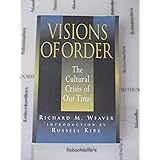 Visions Of Order: Cultural Crisis Of Our Time