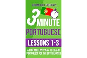 3 Minute Portuguese: Lesson 1-3: A fun and easy way to learn Portuguese for the busy learner