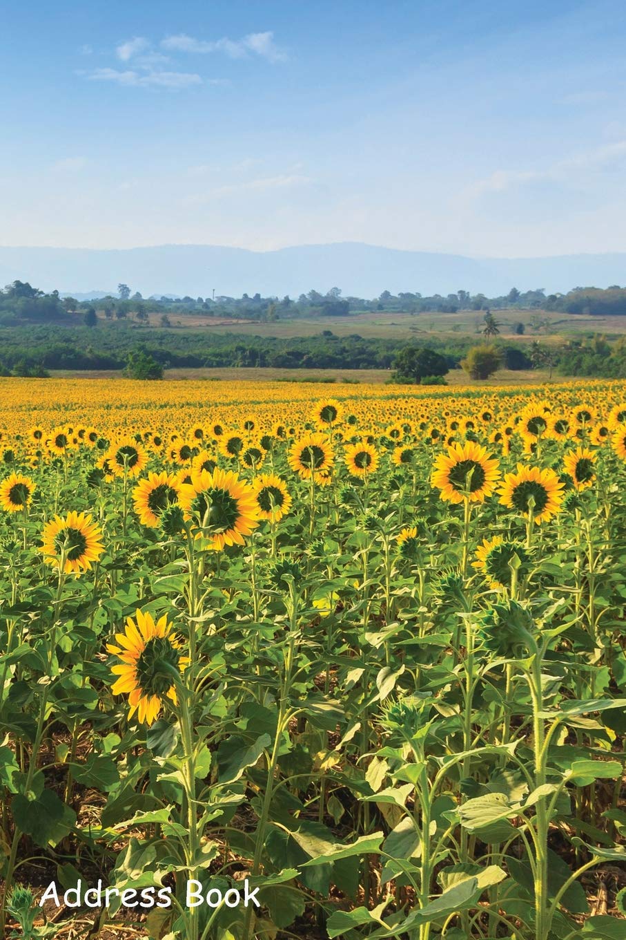 Address Book: For Contacts, Addresses, Phone, Email, Note,Emergency Contacts,Alphabetical Index With Wonderful View Sunflowers Field
