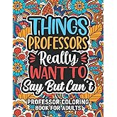 Professor Gifts: Professor Coloring Book For Adults: Motivational Swear Word Coloring Book for Professors with funny Cuss Words And Curse Phrases for ... & Relaxation, Professor Gifts For Women & Men