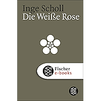 Die Weiße Rose (Die Zeit des Nationalsozialismus) (German Edition) book cover Die Weiße Rose (Die Zeit des Nationalsozialismus) (German Edition) book cover