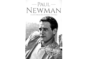 Paul Newman: A Life from Beginning to End (Biographies of Actors)