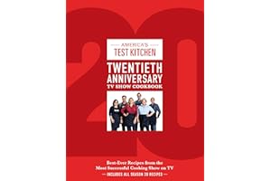 America's Test Kitchen Twentieth Anniversary TV Show Cookbook: Best-Ever Recipes from the Most Successful Cooking Show on TV (Complete ATK TV Show Cookbook)