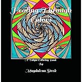 Healing Through Colors: A Unique Coloring Book