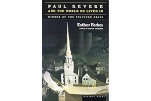 Paul Revere And The World He Lived In: Winner of the Pulitzer Prize