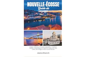 Guide de voyage de la Nouvelle-Écosse 2026: Icônes côtières et beautés naturelles : Exploration de Halifax, Lunenburg et la b