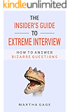 The Insider’s Guide to Extreme Interview: How to Answer Bizarre Questions
