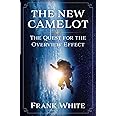 New Camelot: The Quest for the Overview Effect