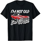 I'm Not Old I'm Classic Funny Car Graphic T-Shirt