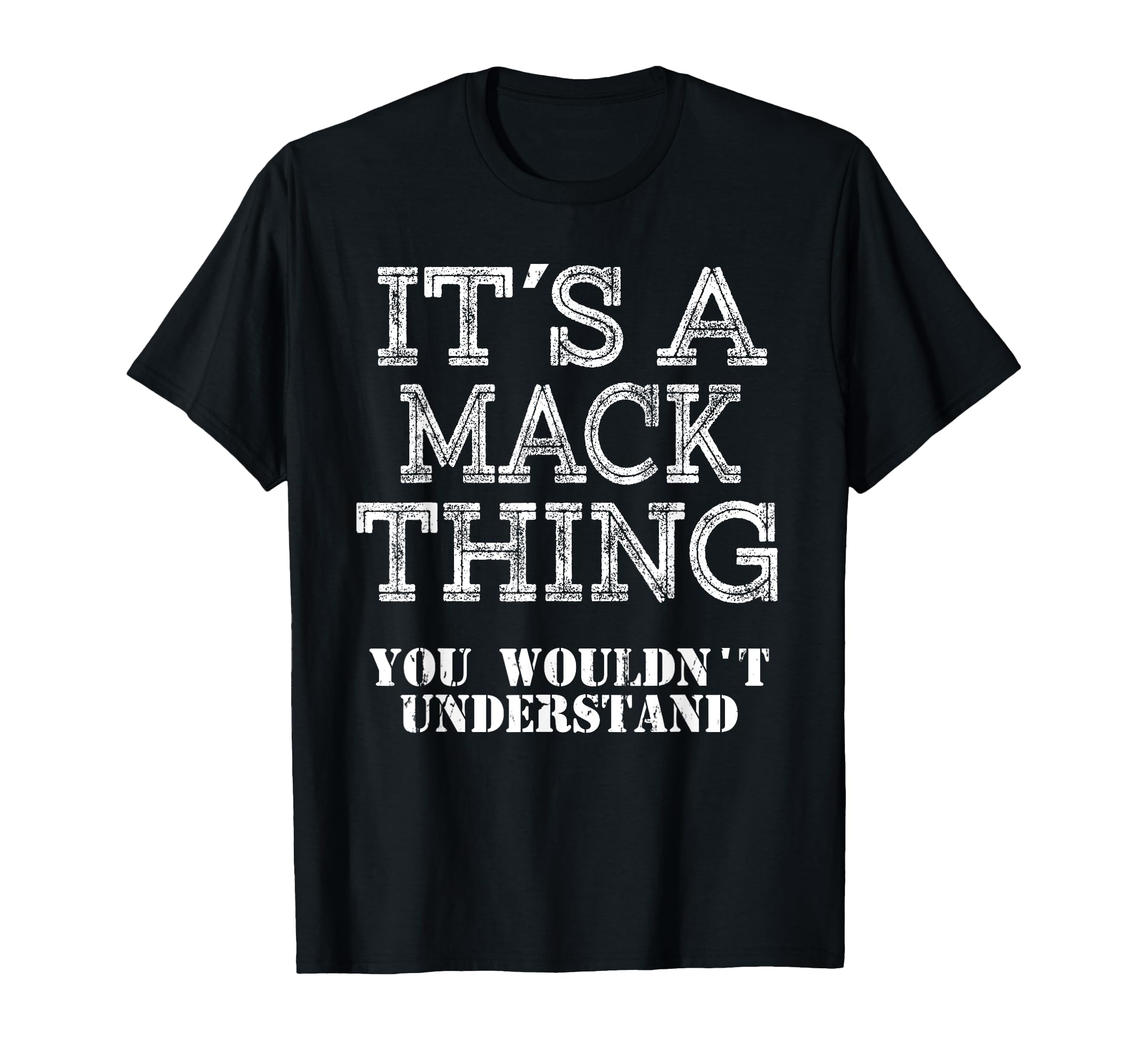 Its A MACK Thing You Wouldnt Understand Matching Family T-Shirt
