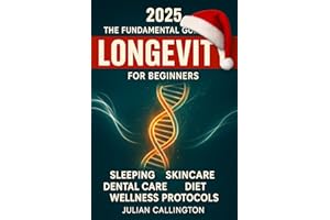 The Fundamental Guide to Longevity: Sleeping, Skincare, Dental Care, Diet, Health, Wellness Protocols, and more