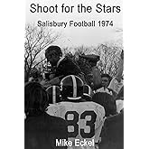 Shoot for the Stars: Salisbury Football 1974