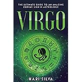 Virgo: The Ultimate Guide to an Amazing Zodiac Sign in Astrology