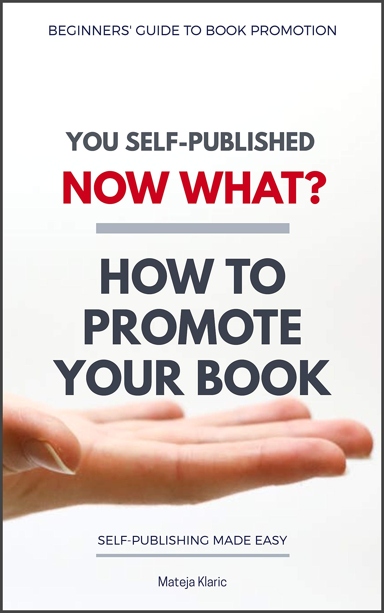 You SelfPublished, Now What? How to Promote Your Book
