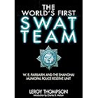 The World’s First SWAT Team: W. E. Fairbairn and the Shanghai Municipal Police Reserve Unit