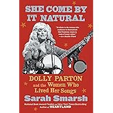 She Come By It Natural: Dolly Parton and the Women Who Lived Her Songs