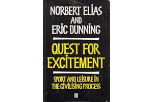 Quest for Excitement: Sport and Leisure in the Civilizing Process