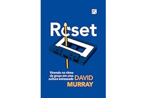 Reset: vivendo no ritmo da graça em uma cultura estressada (Portuguese Edition)