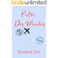 Entre dos mundos: Novela romántica contemporánea. Intriga romántica (Spanish Edition) book cover