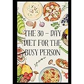 The 30-Day Diet for the Busy Person