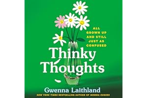 Thinky Thoughts: All Grown Up and Still Just as Confused