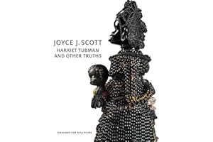 Joyce J. Scott: Harriet Tubman and Other Truths