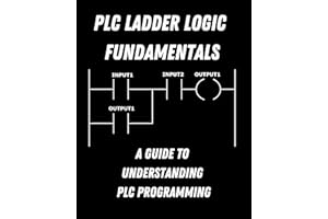 PLC Ladder Logic fundamentals: A Guide to Understanding PLC Programming