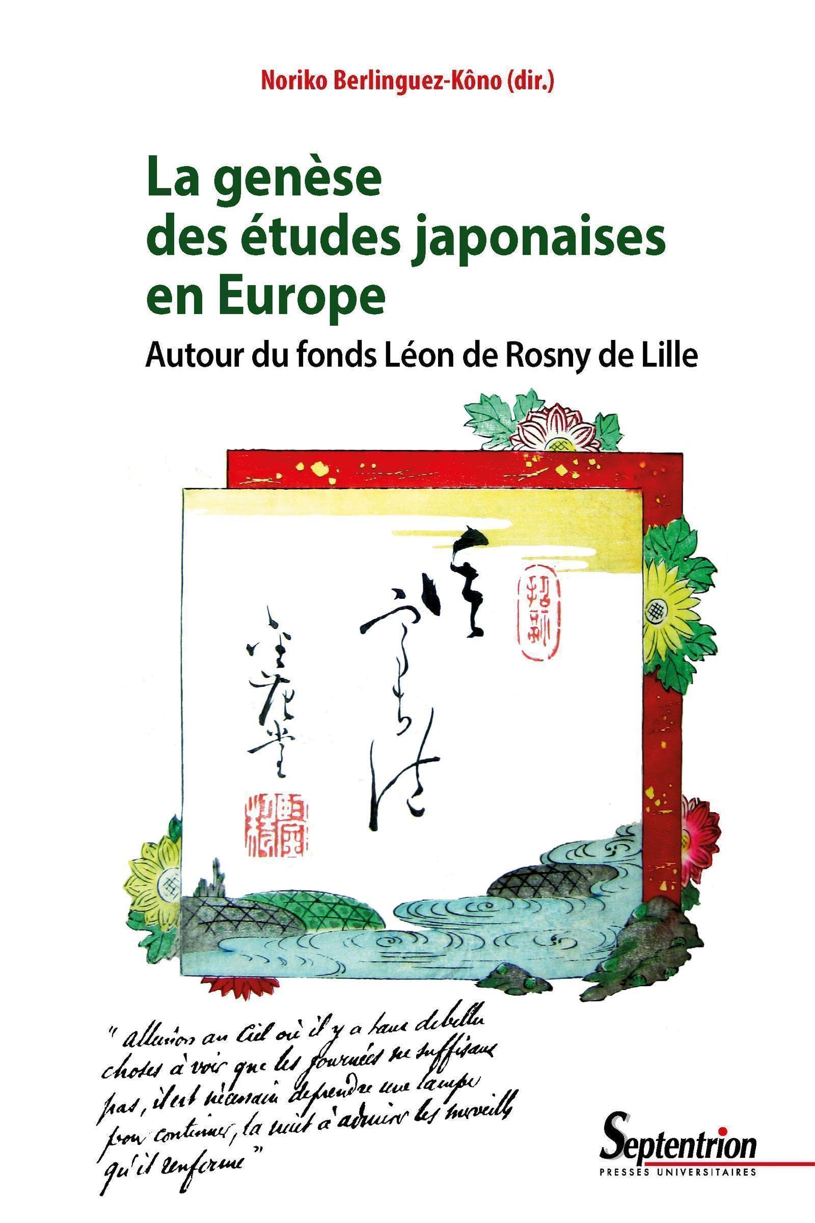 Amazon Fr La Genese Des Etudes Japonaises En Europe Autour Du Fonds Leon De Rosny De Lille Berlinguez Kono Noriko Livres