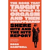 The Book That Taught the World to Orgasm and Then Disappeared: Shere Hite and the Hite Report