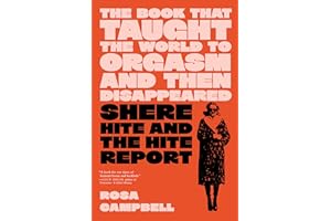 The Book That Taught the World to Orgasm and Then Disappeared: Shere Hite and the Hite Report