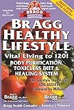 Bragg Healthy Lifestyle: Vital Living to 120!