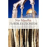 The Bible and Zionism: Invented Traditions, Archaeology and Post-Colonialism in Palestine-Israel